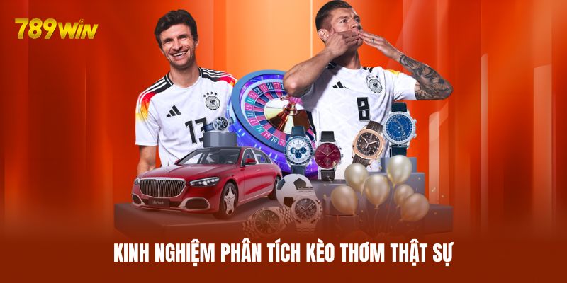 Kinh nghiệm phân tích kèo thơm thật sự