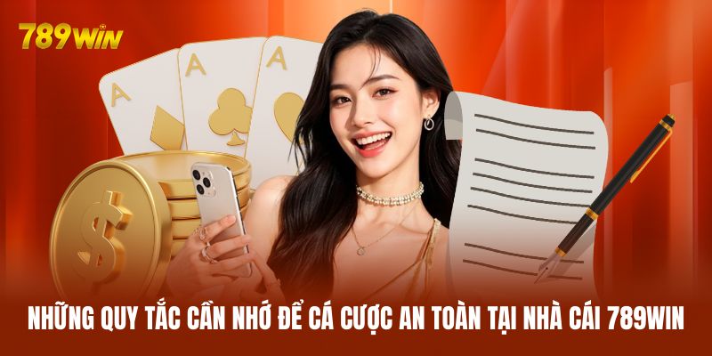 Những quy tắc cần nhớ để cá cược an toàn tại nhà cái 789WIN Những quy tắc cần nhớ để cá cược an toàn tại nhà cái 789WIN