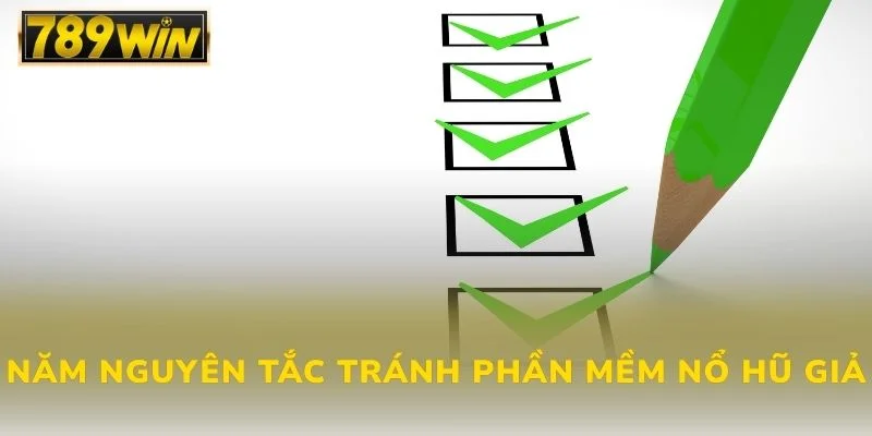 Năm nguyên tắc tránh phần mềm nổ hũ giả
